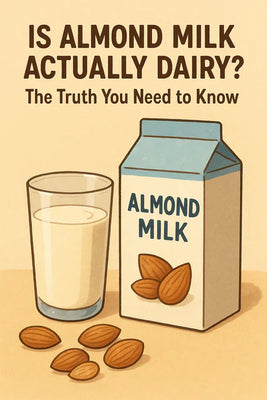 Is Almond Milk Actually Dairy? The Truth You Need to Know