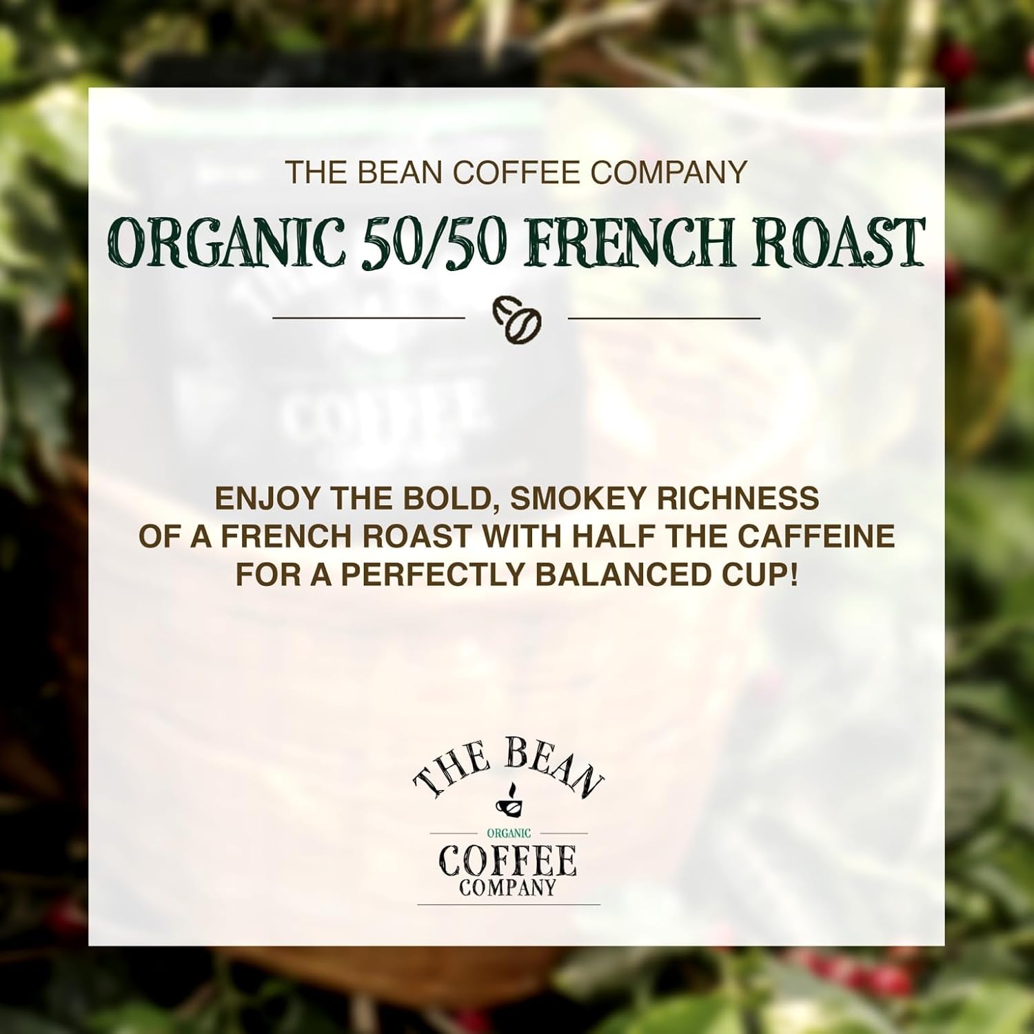 The Bean Organic Coffee Company 50/50 (Half Caff) French Roast, 50% Decaf, Dark Roast, Ground Coffee, 16-Ounce Bag, Café Molido Tostado Orgánico descafeinado